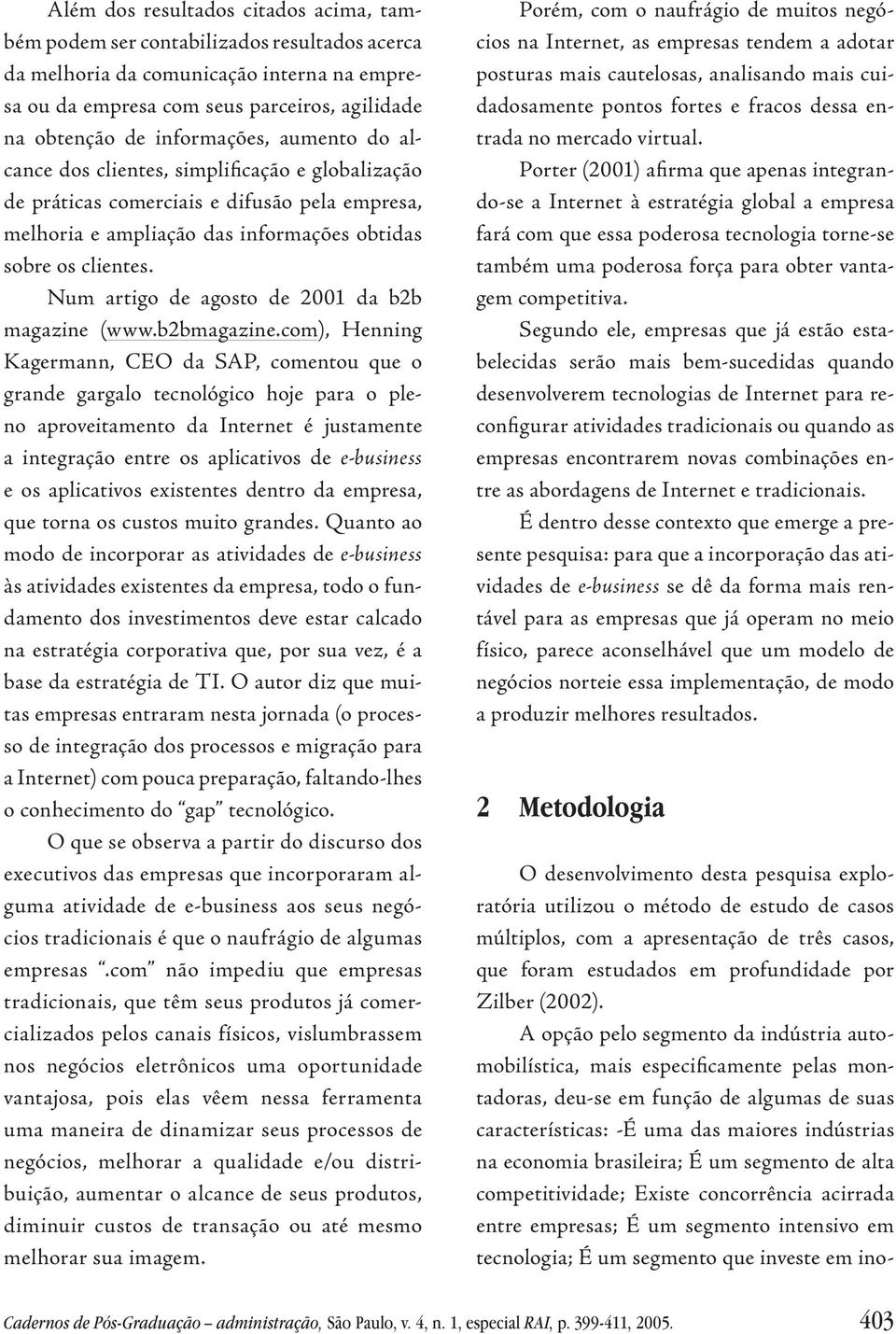 Num artigo de agosto de 2001 da b2b magazine (www.b2bmagazine.