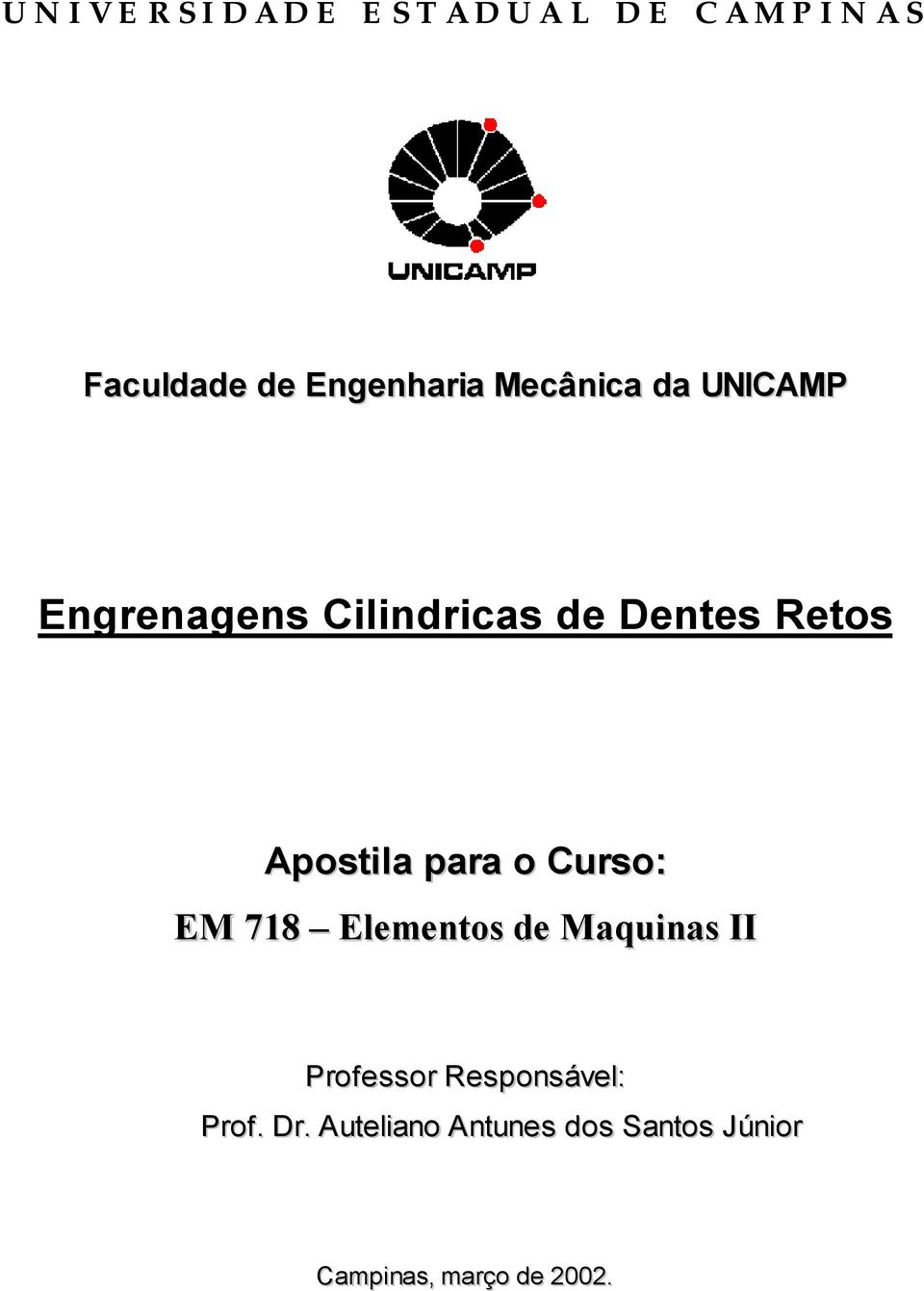 Curso: EM 718 Elementos de Maquinas II Professor Responsável: Prof.