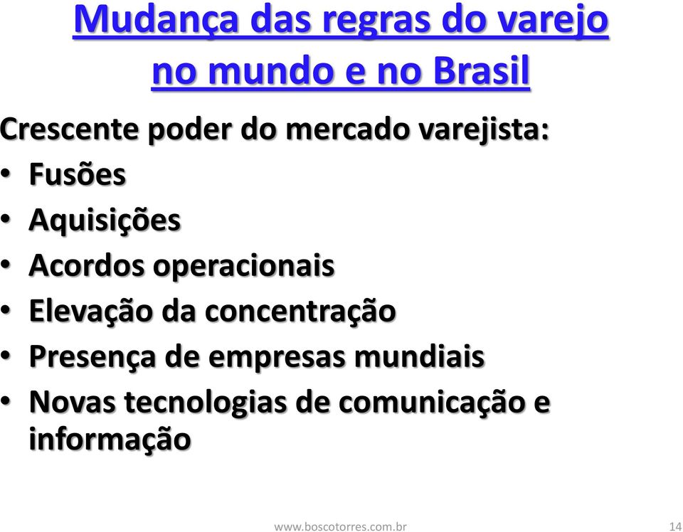 operacionais Elevação da concentração Presença de empresas