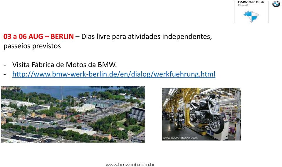 previstos - Visita Fábrica de Motos da BMW.
