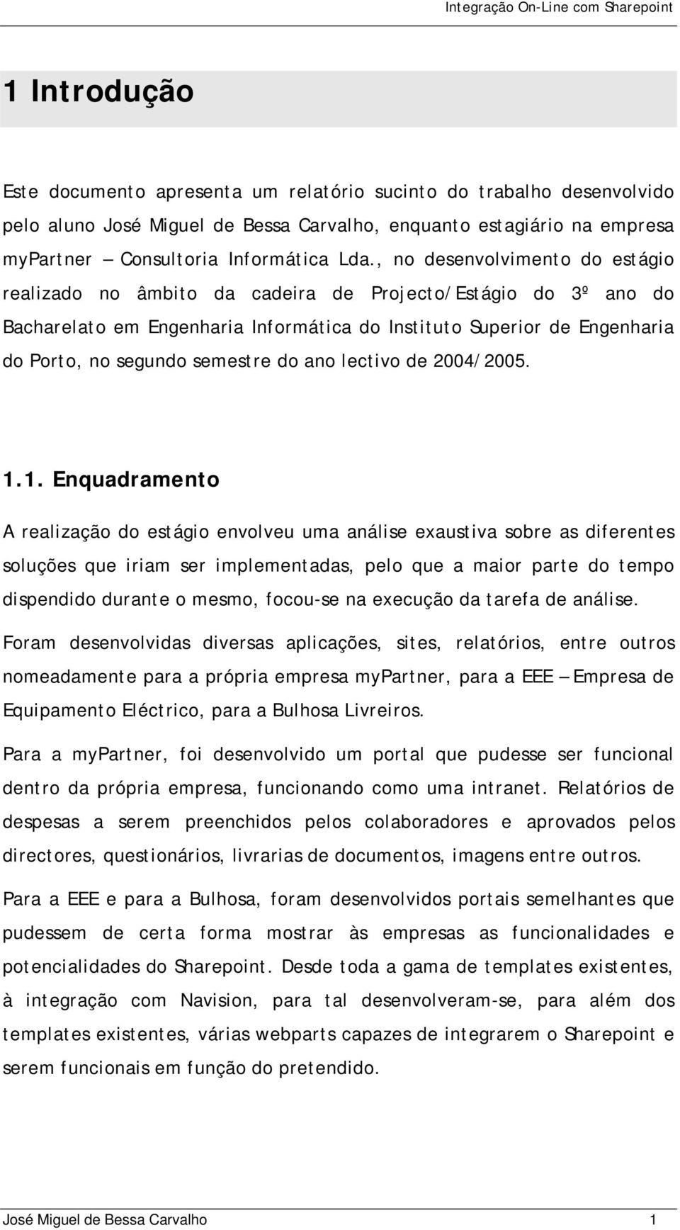 do ano lectivo de 2004/2005. 1.