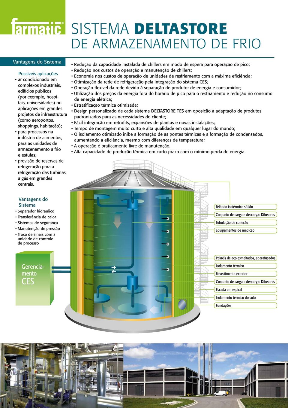 reservas de refrigeração para a refrigeração das turbinas a gás em grandes centrais.