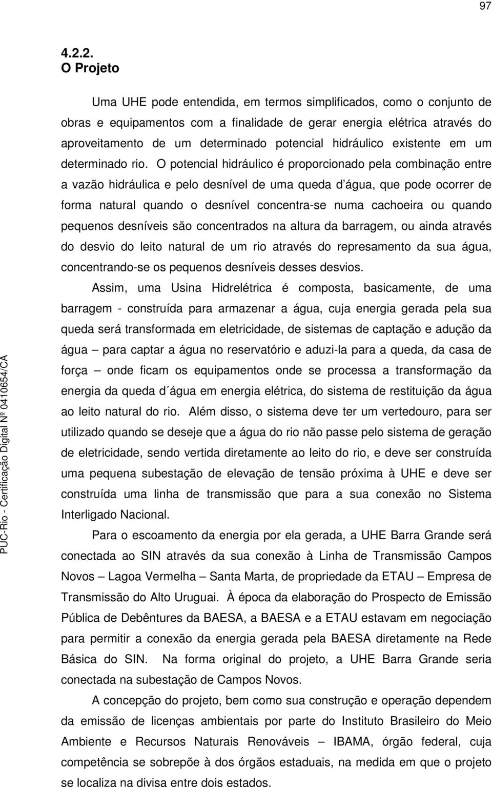 hidráulico existente em um determinado rio.