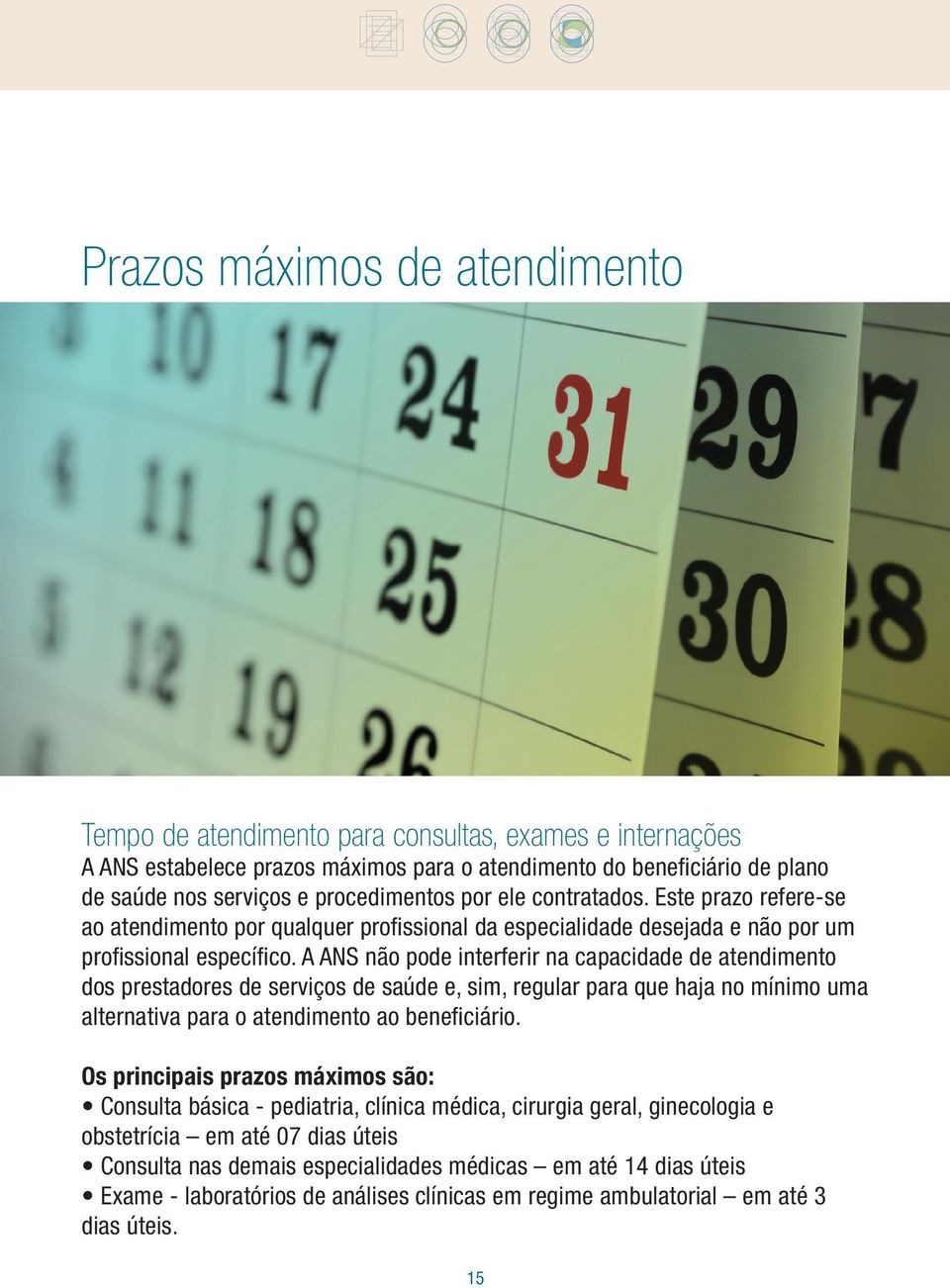 A ANS não pode interferir na capacidade de atendimento dos prestadores de serviços de saúde e, sim, regular para que haja no mínimo uma alternativa para o atendimento ao beneficiário.