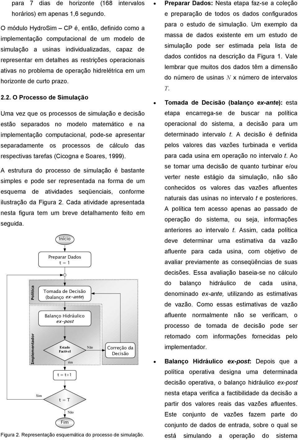 operação hidrelérica em um horizone de curo prazo. 2.