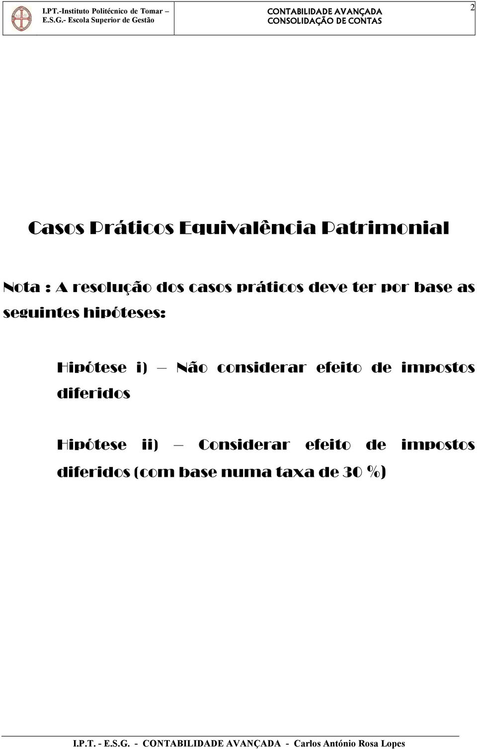 considerar efeito de impostos diferidos Hipótese ii) Considerar efeito de