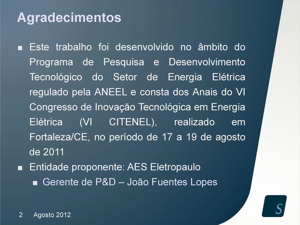 Inovação Tecnológica em Energia Elétrica (VI CITENEL), realizado em Fortaleza/CE, no período de 17 a