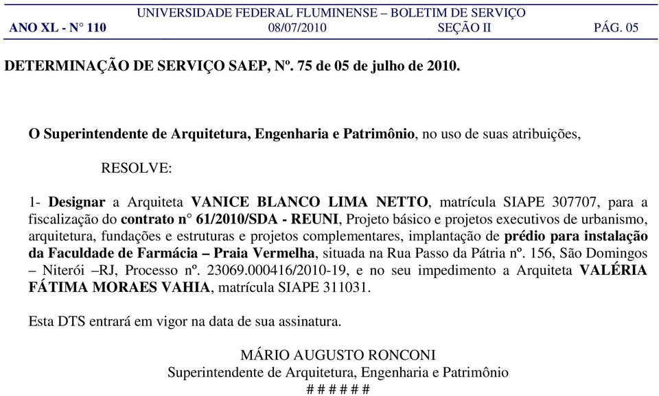 61/2010/SDA - REUNI, Projeto básico e projetos executivos de urbanismo, arquitetura, fundações e estruturas e projetos complementares, implantação de prédio para instalação da Faculdade de Farmácia