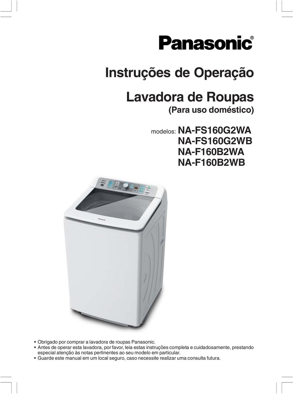 Antes de operar esta lavadora, por favor, leia estas instruções completa e cuidadosamente, prestando