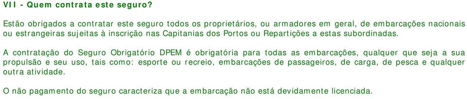 inscrição nas Capitanias dos Portos ou Repartições a estas subordinadas.