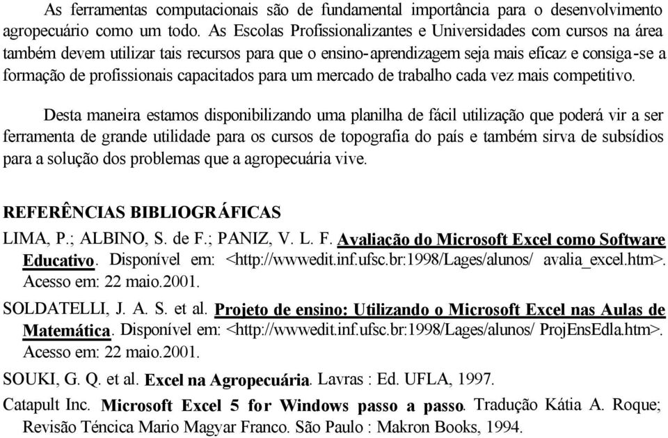 capacitados para um mercado de trabalho cada vez mais competitivo.