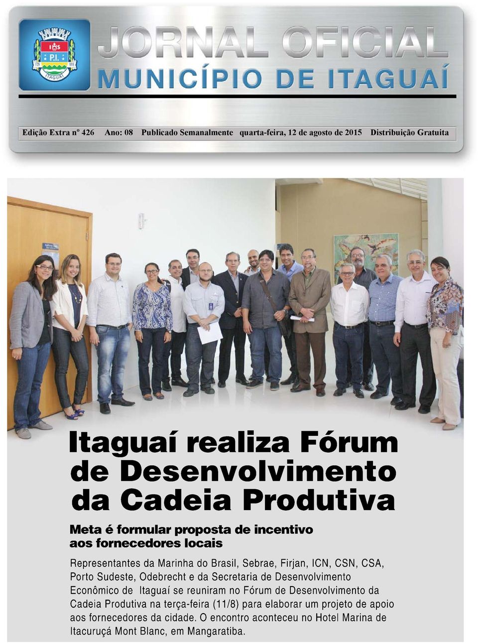 Porto Sudeste, Odebrecht e da Secretaria de Desenvolvimento Econômico de Itaguaí se reuniram no Fórum de Desenvolvimento da Cadeia Produtiva na