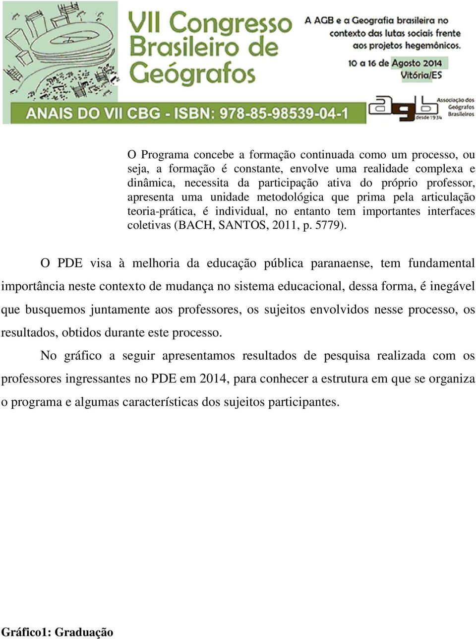 O PDE visa à melhoria da educação pública paranaense, tem fundamental importância neste contexto de mudança no sistema educacional, dessa forma, é inegável que busquemos juntamente aos professores,