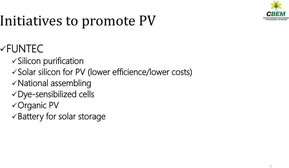 efficience/lower costs) National assembling