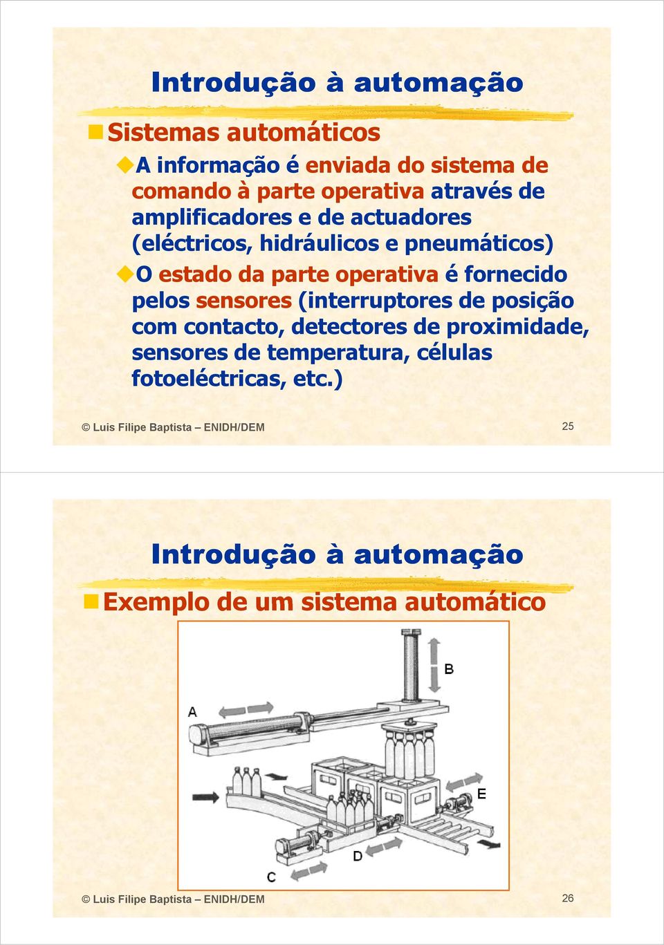 (interruptores de posição com contacto, detectores de proximidade, sensores de temperatura, células