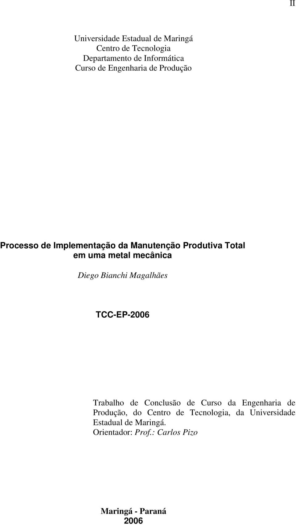 Diego Bianchi Magalhães TCC-EP-2006 Trabalho de Conclusão de Curso da Engenharia de Produção, do
