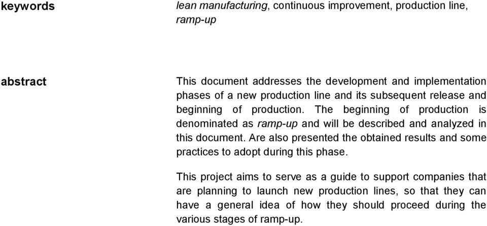 The beginning of production is denominated as ramp-up and will be described and analyzed in this document.