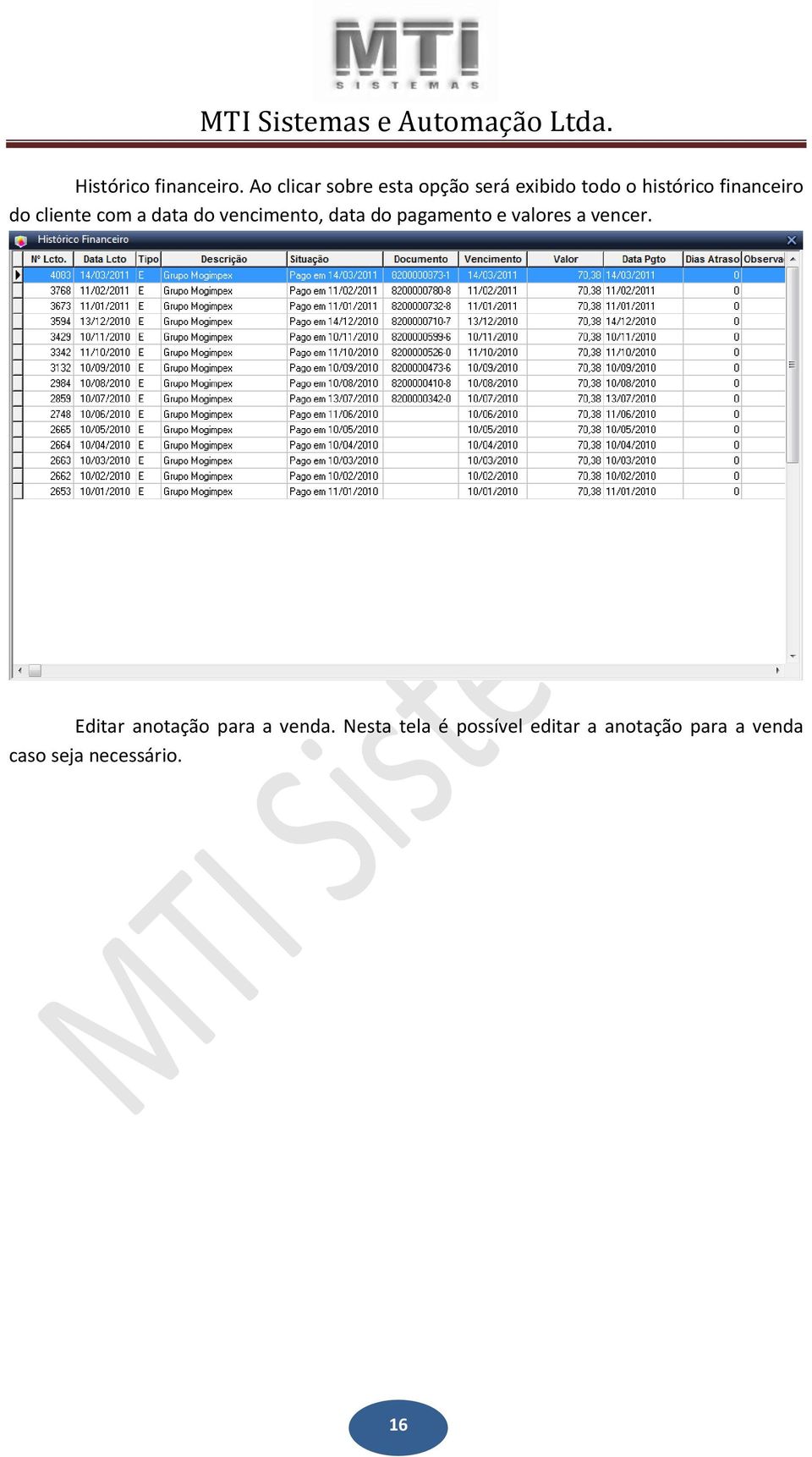 do cliente com a data do vencimento, data do pagamento e valores a