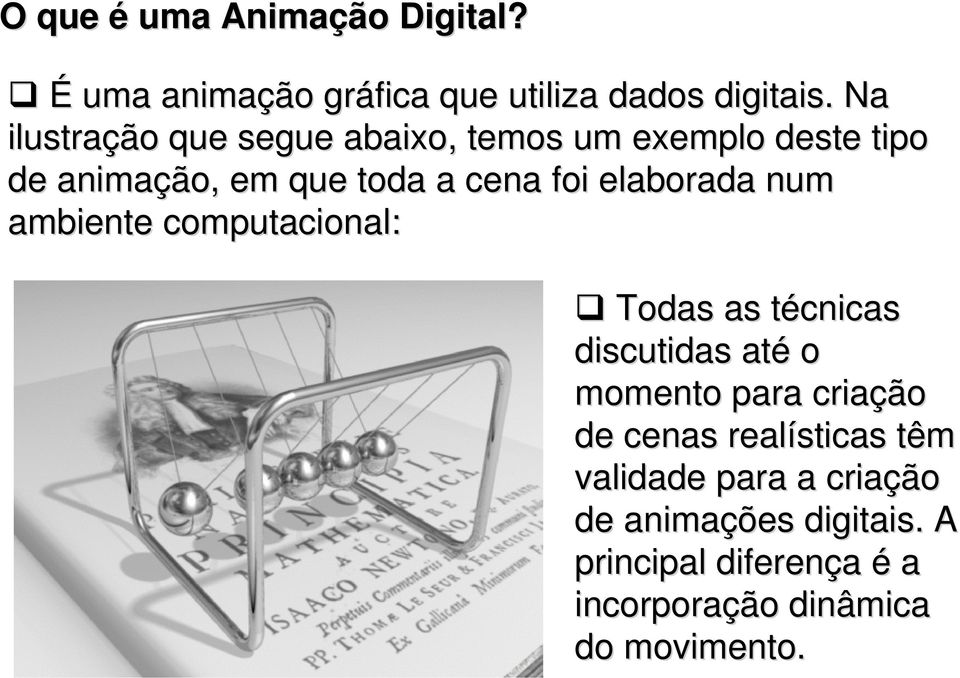 elaborada num ambiente computacional: Todas as técnicas t discutidas até o momento para criação de