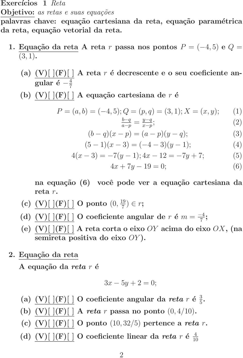 q)(x p) = (a p)(y q); (3) na equação (6) reta r.