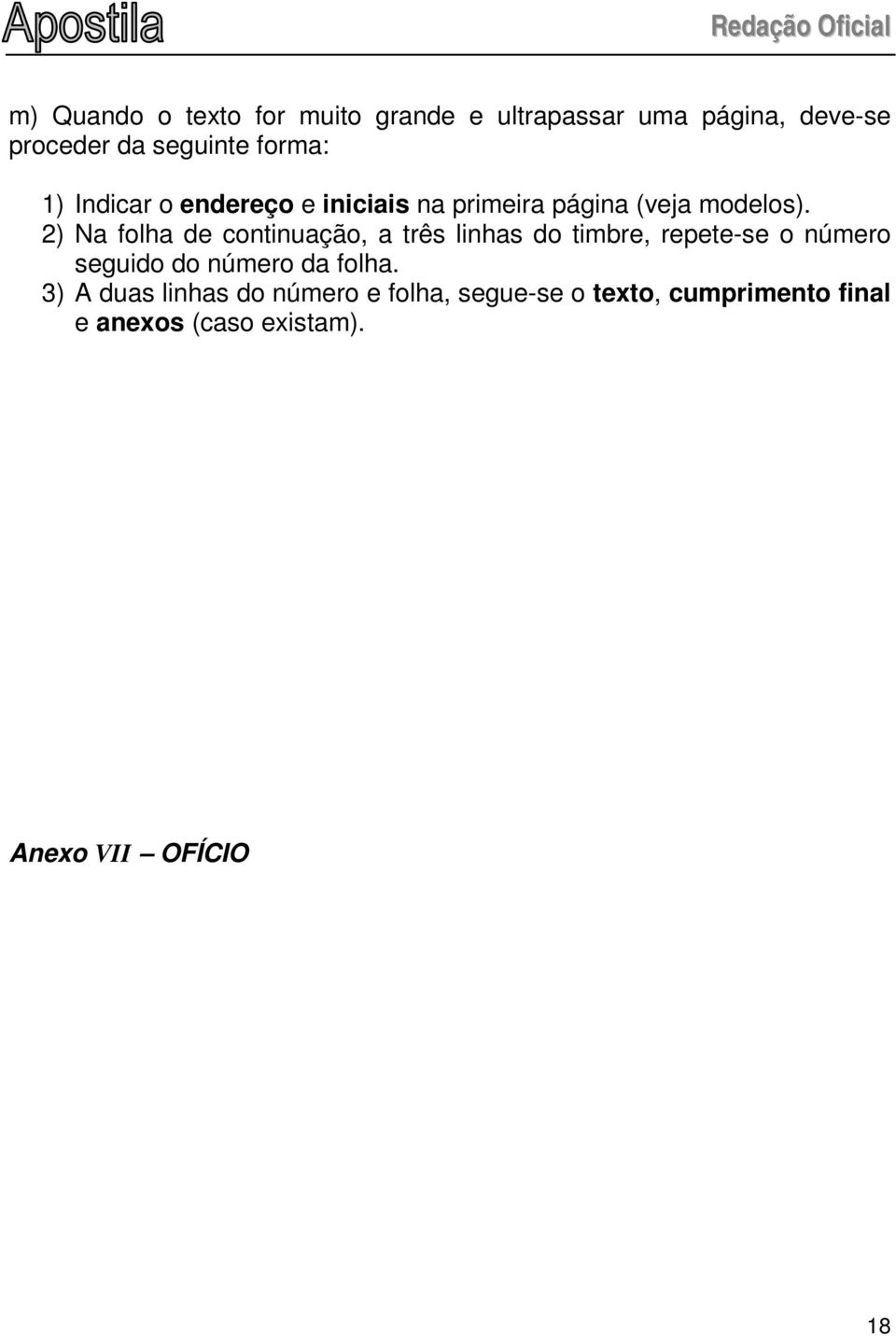 2) Na folha de continuação, a três linhas do timbre, repete-se o número seguido do número da