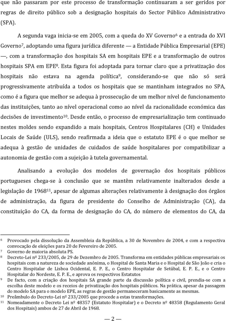 hospitais SA em hospitais EPE e a transformação de outros hospitais SPA em EPE 8.