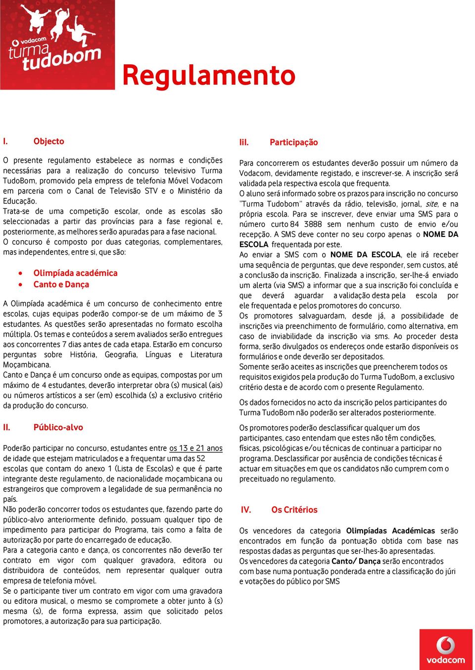 Canal de Televisão STV e o Ministério da Educação.