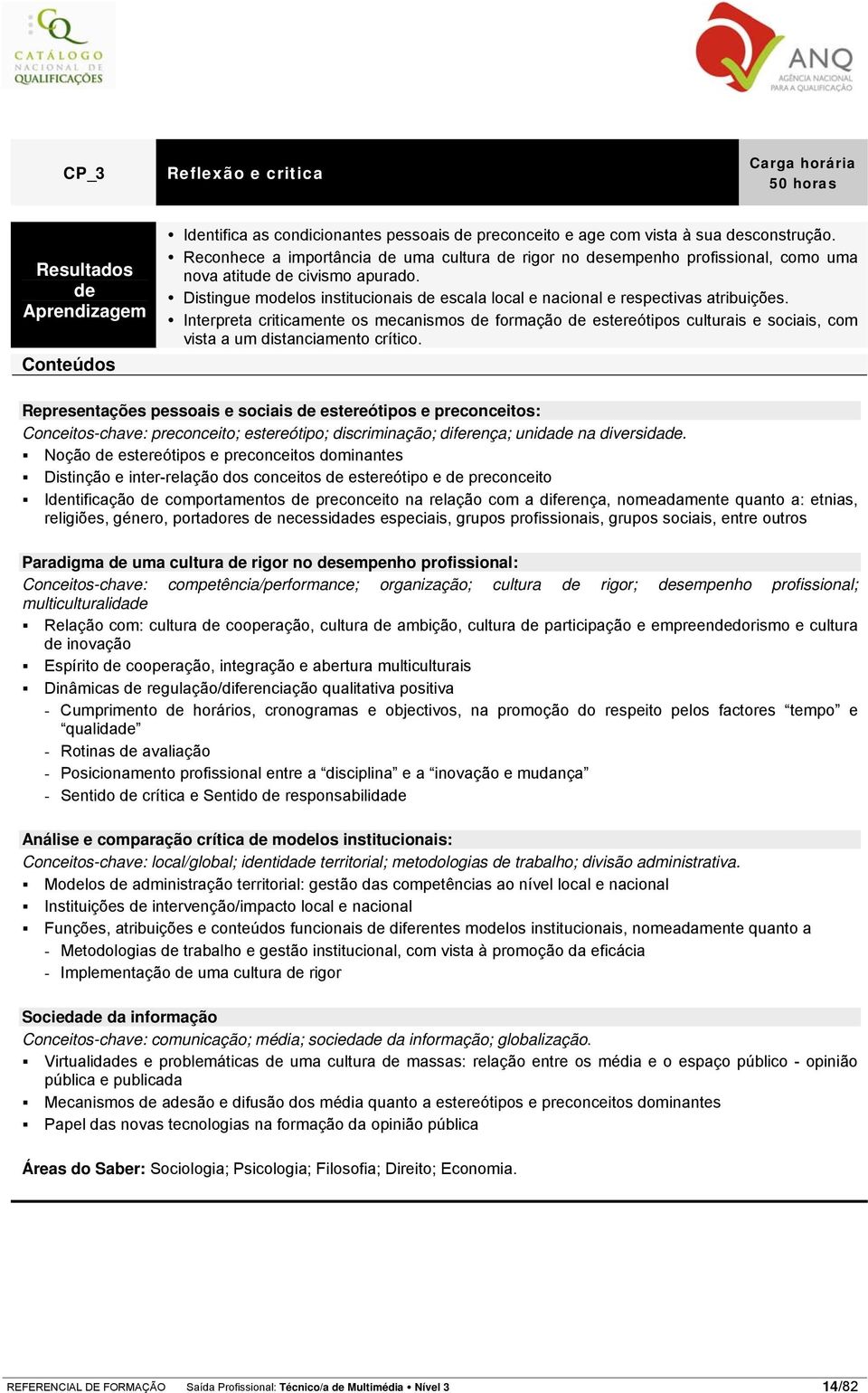 Distingue modelos institucionais de escala local e nacional e respectivas atribuições.