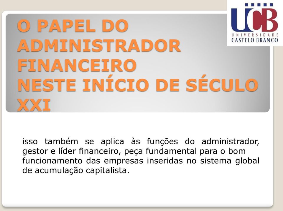 líder financeiro, peça fundamental para o bom funcionamento