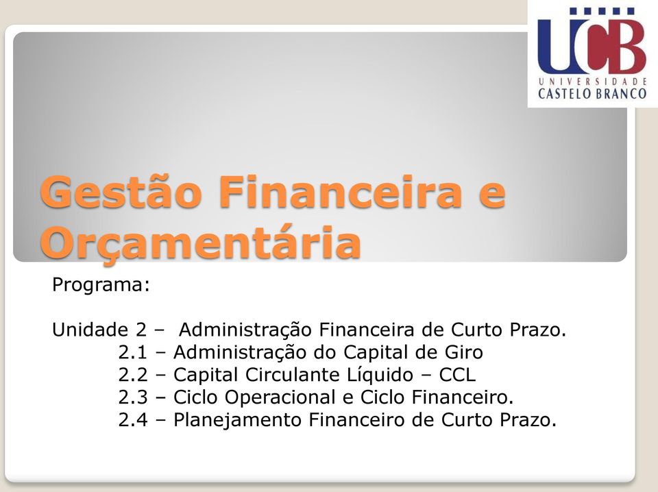 1 Administração do Capital de Giro 2.