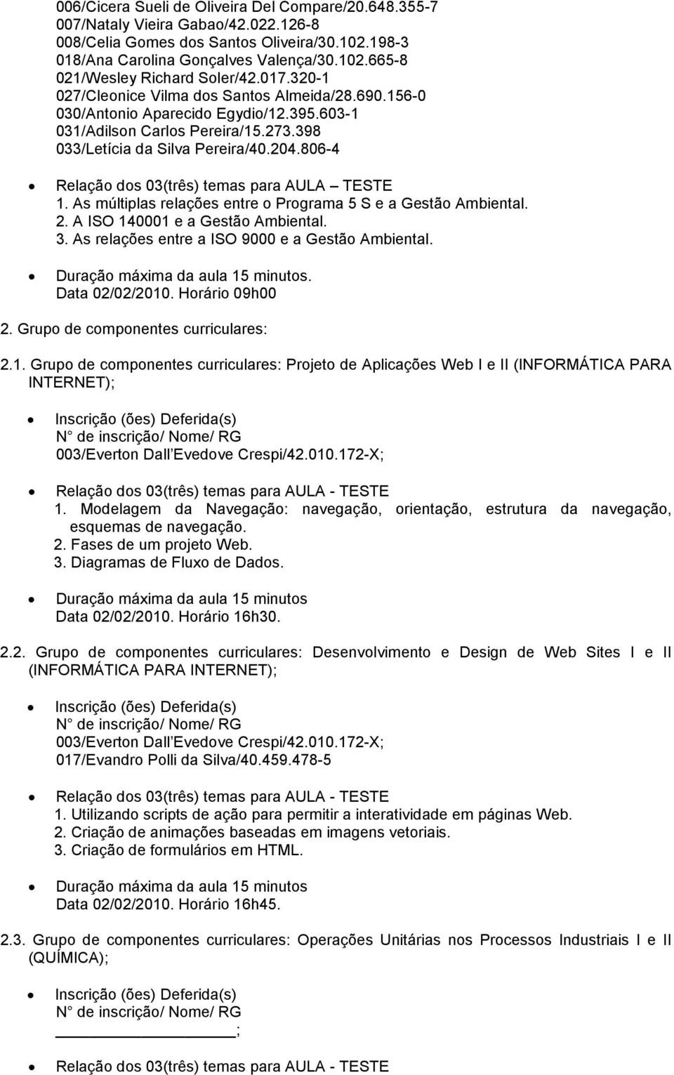 3. As relações entre a ISO 9000 e a Gestão Ambiental. Data 02/02/2010