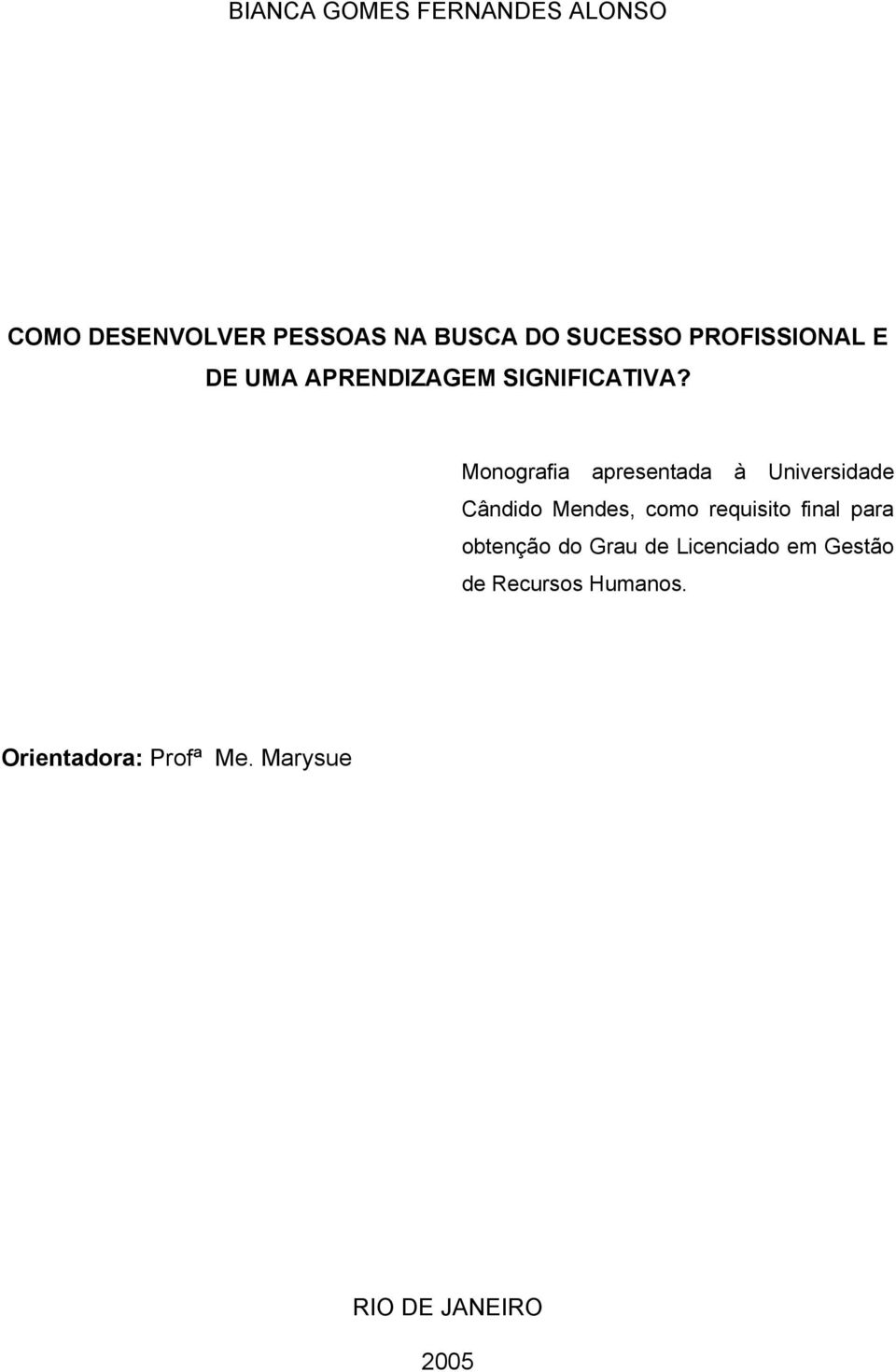 Monografia apresentada à Universidade Cândido Mendes, como requisito final para