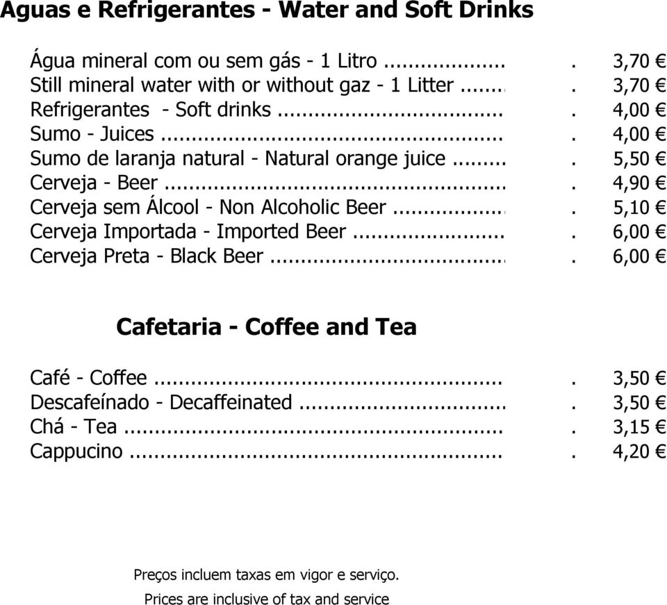 ... 4,90 Cerveja sem Álcool - Non Alcoholic Beer... 5,10 Cerveja Importada - Imported Beer.... 6,00 Cerveja Preta - Black Beer.