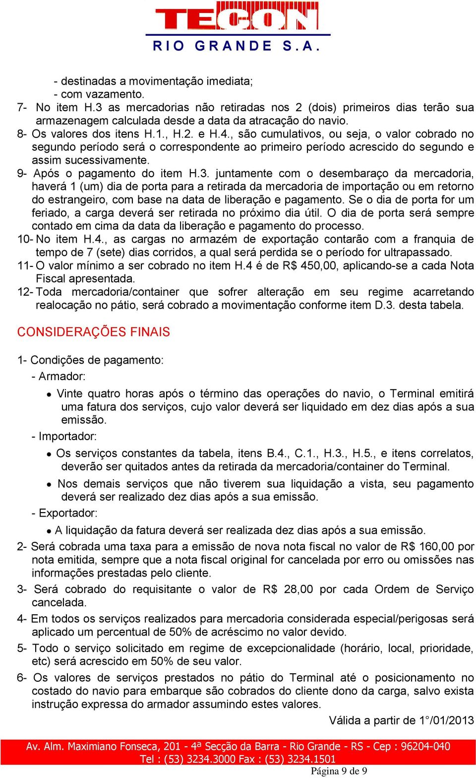 9- Após o pagamento do item H.3.