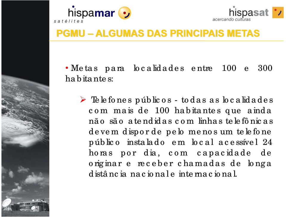 telefônicas devem dispor de pelo menos um telefone público instalado em local acessível 24