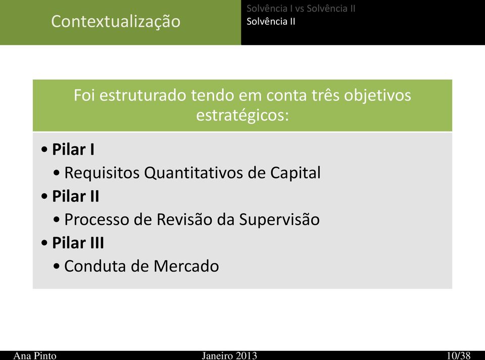 Requisitos Quantitativos de Capital Pilar II Processo de Revisão