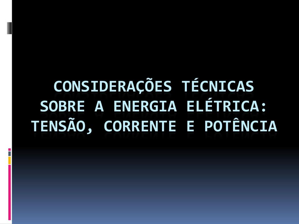 ENERGIA ELÉTRICA: