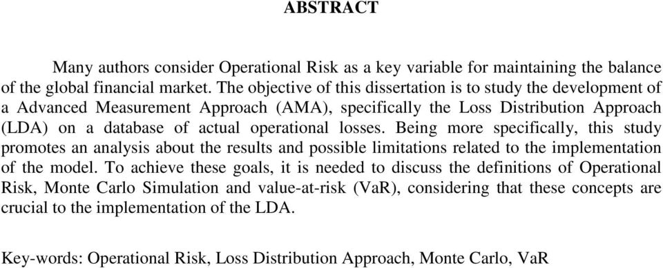 operational losses. Being more specifically, this study promotes an analysis about the results and possible limitations related to the implementation of the model.