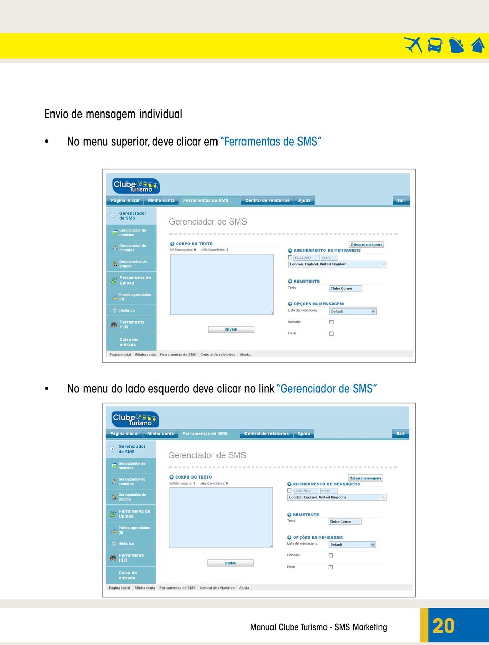 de SMS No menu do lado esquerdo deve