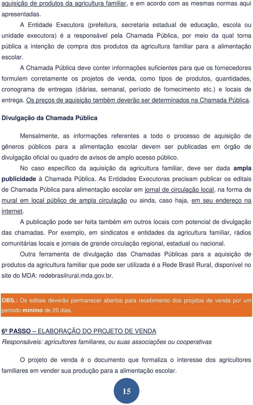 da agricultura familiar para a alimentação escolar.