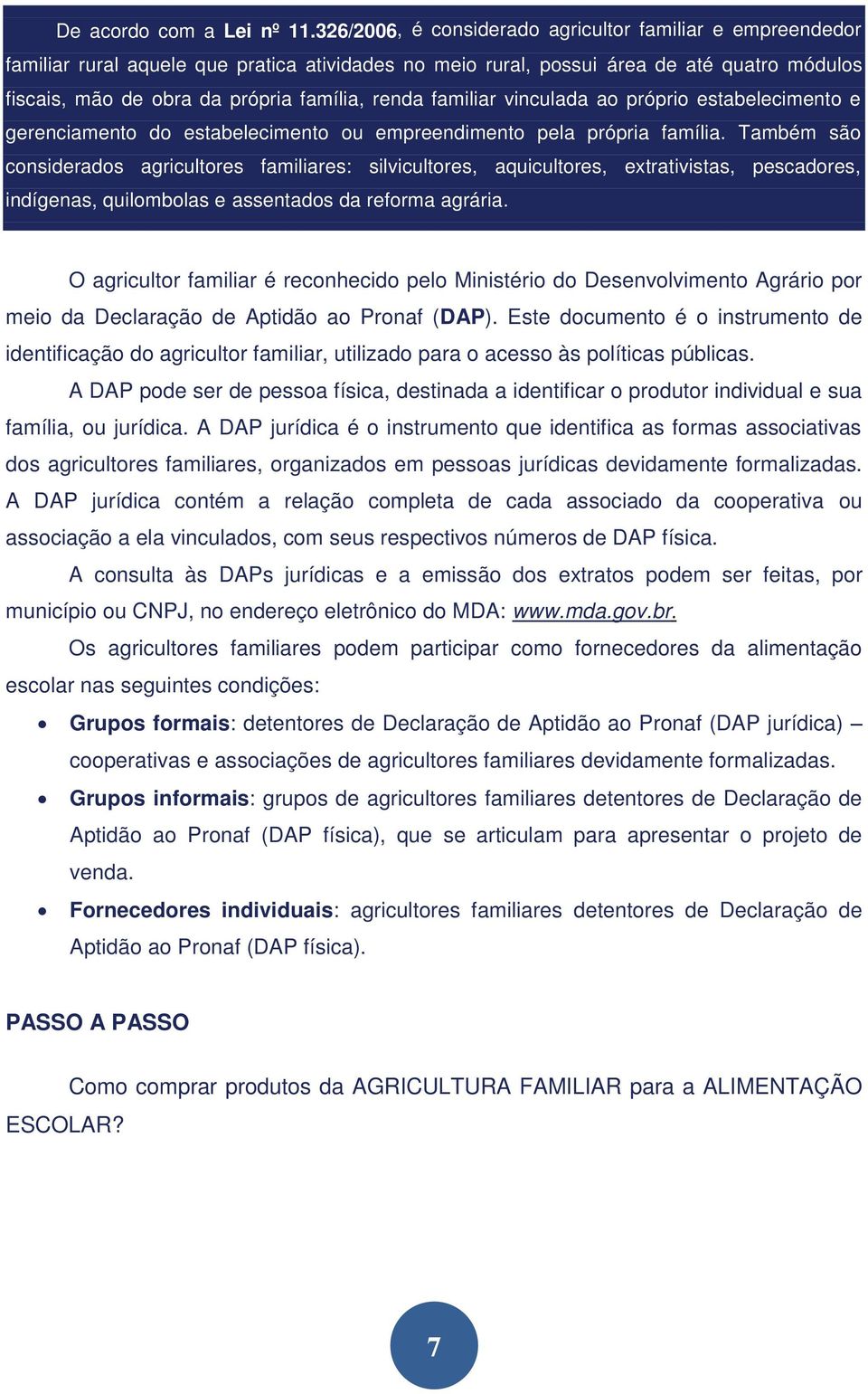 familiar vinculada ao próprio estabelecimento e gerenciamento do estabelecimento ou empreendimento pela própria família.