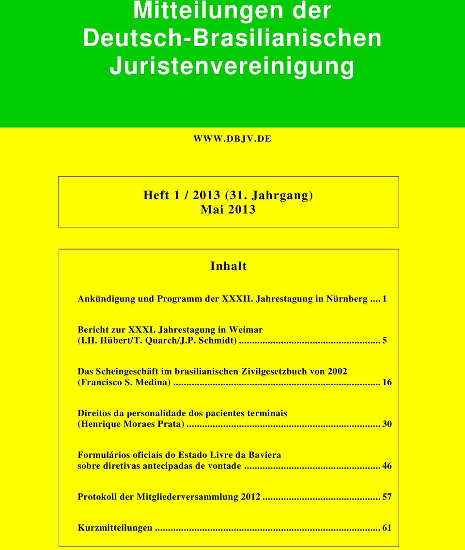 Quarch/J.P. Schmidt)... 5 Das Scheingeschäft im brasilianischen Zivilgesetzbuch von 2002 (Francisco S. Medina).