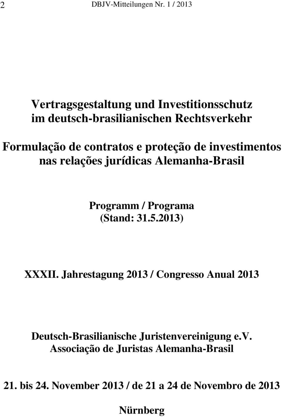 contratos e proteção de investimentos nas relações jurídicas Alemanha-Brasil Programm / Programa (Stand: 31.5.