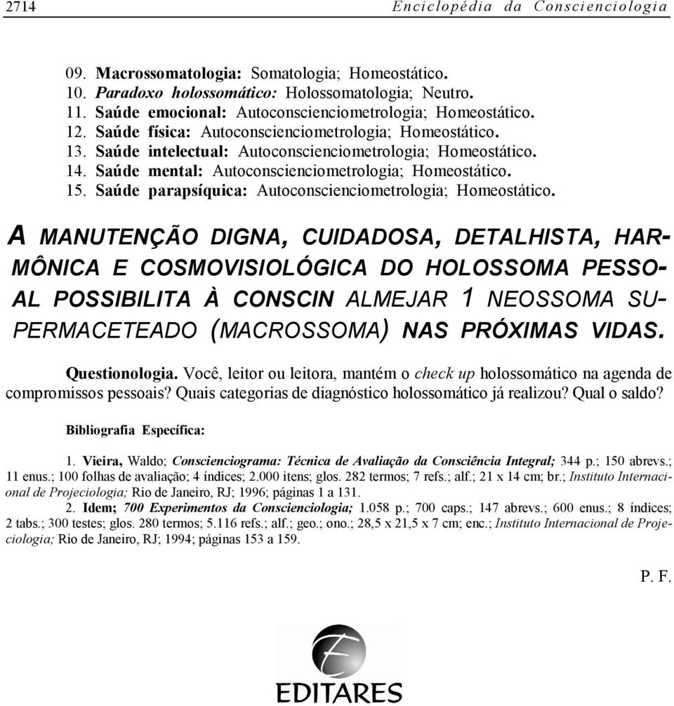 Saúde parapsíquica: Autoconscienciometrologia; Homeostático.