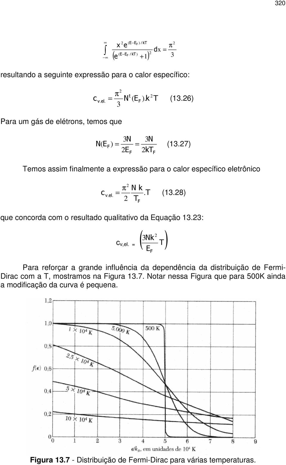 .. qu concorda com o rsultado qualitativo da Equação 13.3: c v,l.