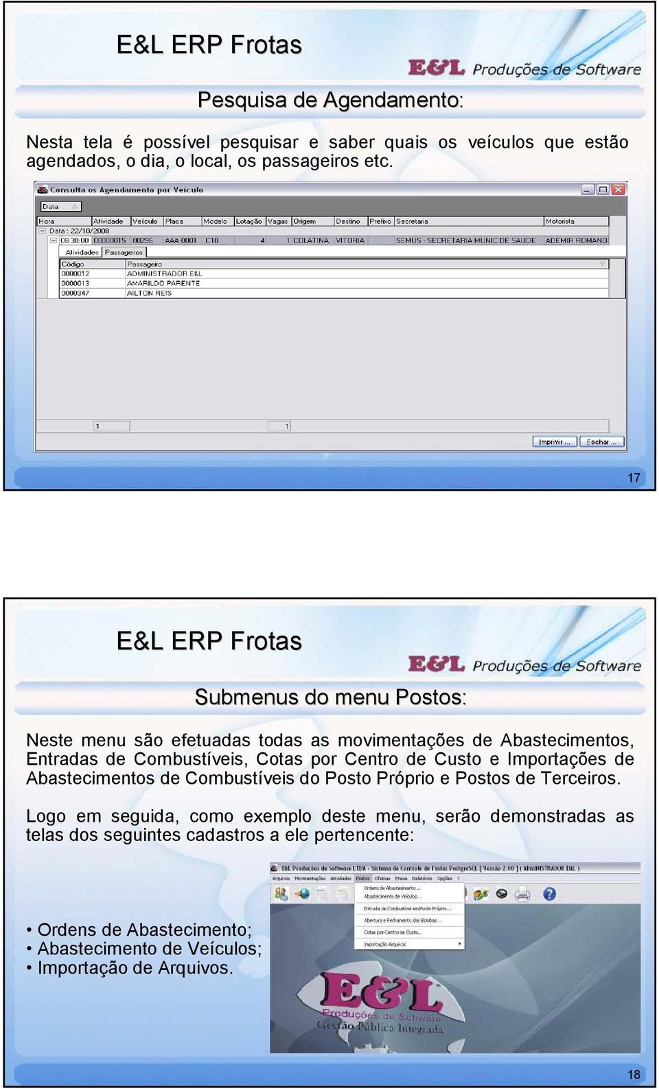 Custo e Importações de Abastecimentos de Combustíveis do Posto Próprio e Postos de Terceiros.