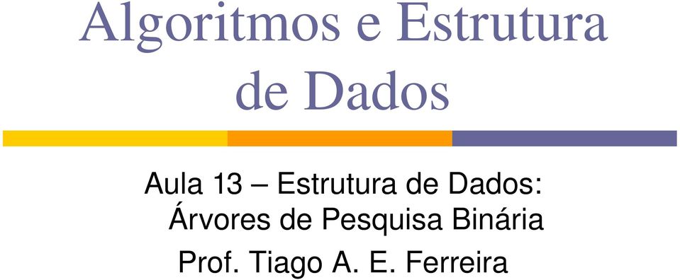 Dados: Árvores de Pesquisa