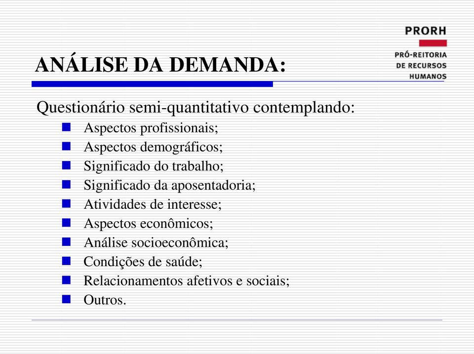 da aposentadoria; Atividades de interesse; Aspectos econômicos; Análise