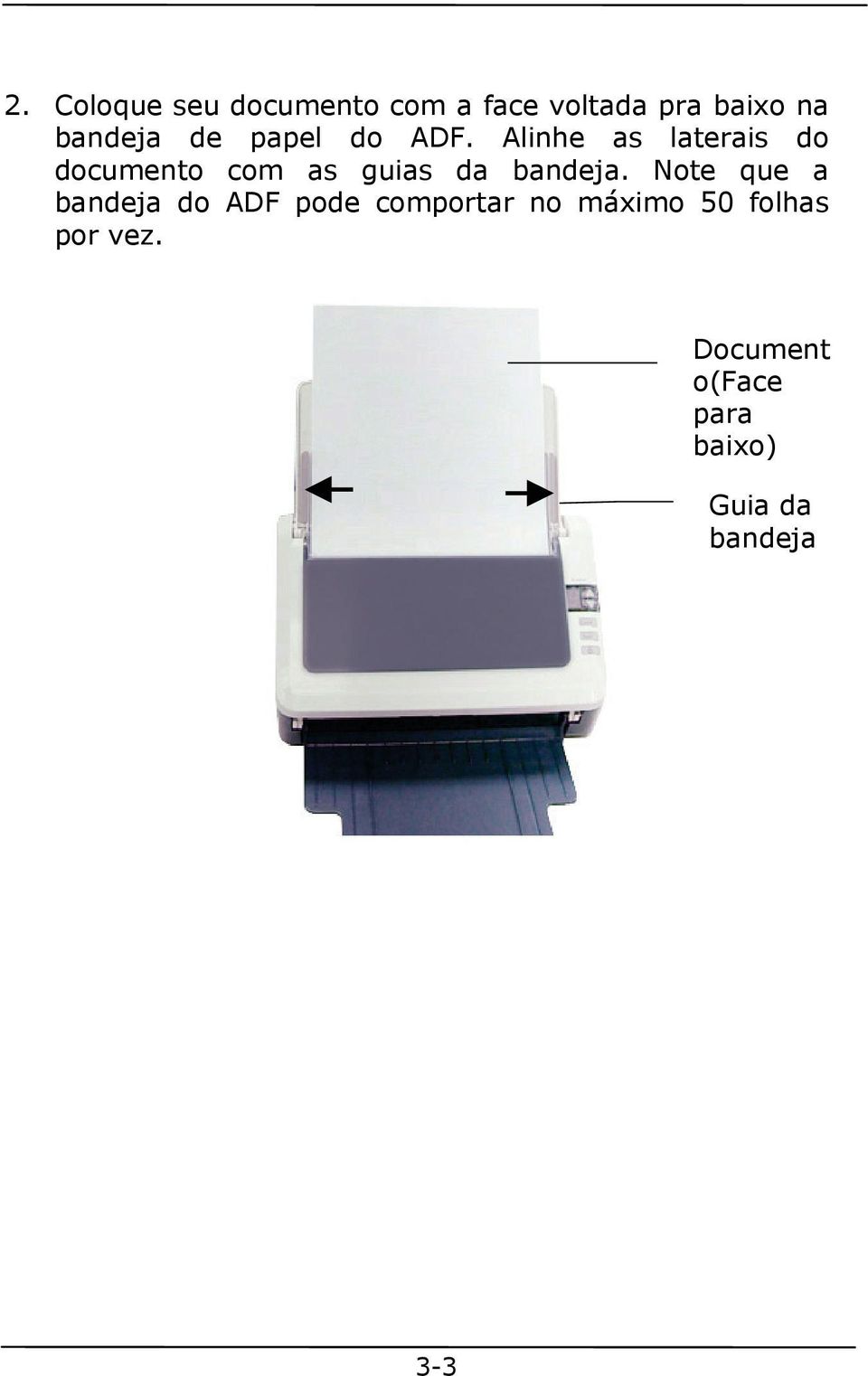 Alinhe as laterais do documento com as guias da bandeja.