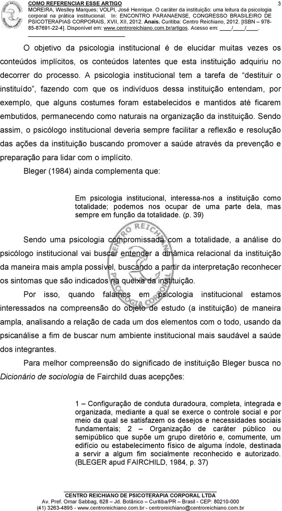 ficarem embutidos, permanecendo como naturais na organização da instituição.